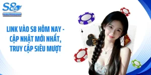Link Vào S8 Hôm Nay - Cập Nhật Mới Nhất, Truy Cập Siêu Mượt